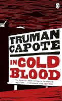Truman Capote - In Cold Blood: A True Account of a Multiple Murder and Its Consequences. Truman Capote (Penguin Essentials) - 9780241956830 - V9780241956830