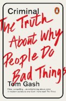 Tom Gash - Criminal: The Truth About Why People Do Bad Things - 9780241960431 - V9780241960431