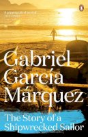 Gabriel Garcia Marquez - THE STORY OF A SHIPWRECKED SAILOR - 9780241968604 - V9780241968604