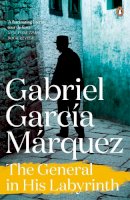 Gabriel Garcia Marquez - THE GENERAL IN HIS LABYRINTH - 9780241968727 - V9780241968727