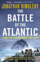 Jonathan Dimbleby - The Battle of the Atlantic: How the Allies Won the War - 9780241972106 - 9780241972106