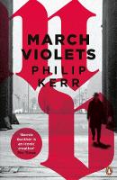 Philip Kerr - March Violets (Bernie Gunther) - 9780241976012 - 9780241976012