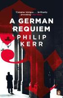 Philip Kerr - A German Requiem (Bernie Gunther) - 9780241976913 - V9780241976913