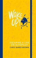 Chris Baréz-Brown - WAKE UP!: Escaping Life on Autopilot - 9780241977422 - V9780241977422
