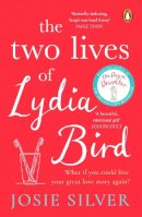 Josie Silver - The Two Lives of Lydia Bird: The unputdownable and gorgeously romantic new love story from the Sunday Times bestseller - 9780241986165 - 9780241986165