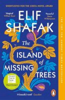 Elif Shafak - The Island of Missing Trees: Shortlisted for the Costa Novel Of The Year Award - 9780241988725 - 9780241988725