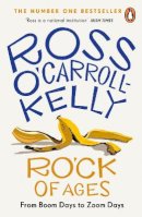 Ross O´carroll-Kelly - RO’CK of Ages: From boom days to Zoom days - 9780241993125 - 9780241993125