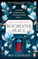 Iris Costello - The Secrets of Rochester Place: Unravel this epic, spellbinding tale of family drama, love and betrayal - 9780241994405 - 9780241994405