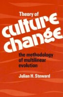 Julian H. Steward - Theory of Culture Change - 9780252002953 - V9780252002953