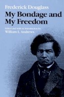 Frederick Douglass - My Bondage and My Freedom - 9780252014109 - V9780252014109
