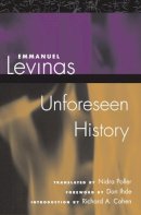Emmanuel Levinas - Unforeseen History - 9780252028830 - V9780252028830
