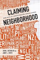 John Betancur - Claiming Neighborhood: New Ways of Understanding Urban Change - 9780252040504 - V9780252040504