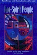 Jacobs - Two-Spirit People: Native American Gender Identity, Sexuality, and Spirituality - 9780252066450 - V9780252066450