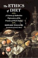 Howard Williams - The Ethics of Diet: A Catena of Authorities Deprecatory of the Practice of Flesh-Eating - 9780252071300 - V9780252071300