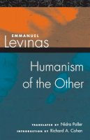 Emmanuel Levinas - Humanism of the Other - 9780252073267 - V9780252073267