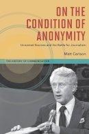 Carlson - On Condition Anonymity - 9780252078859 - V9780252078859