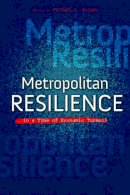 Michael Pagano - Metropolitan Resilience in a Time of Economic Turmoil - 9780252079771 - V9780252079771
