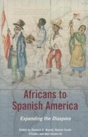 Sherwin  - Africans to Spanish America: Expanding the Diaspora - 9780252080012 - V9780252080012