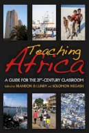 Lundy - Teaching Africa: A Guide for the 21st-Century Classroom - 9780253008213 - V9780253008213