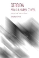 David Farrell Krell - Derrida and Our Animal Others: Derrida´s Final Seminar, the Beast and the Sovereign - 9780253009333 - V9780253009333