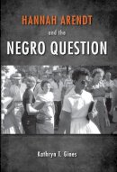 Kathryn T. Gines - Hannah Arendt and the Negro Question - 9780253011671 - V9780253011671