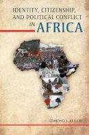 Edmond J. Keller - Identity, Citizenship, and Political Conflict in Africa - 9780253011787 - V9780253011787