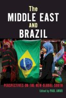 Paul . Ed(S): Amar - The Middle East and Brazil. Perspectives on the New Global South.  - 9780253012234 - V9780253012234