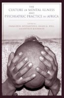 Emmanuel  - The Culture of Mental Illness and Psychiatric Practice in Africa - 9780253012869 - V9780253012869