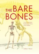 Matthew F. Bonnan - The Bare Bones: An Unconventional Evolutionary History of the Skeleton - 9780253018328 - V9780253018328