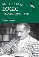 Martin Heidegger - Logic: The Question of Truth - 9780253021656 - V9780253021656