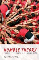 Dorothy Noyes - Humble Theory - 9780253022912 - V9780253022912