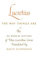 Lucretius - Lucretius: The Way Things are - 9780253201256 - V9780253201256