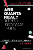 J. M. Jauch - Are Quanta Real?: A Galilean Dialogue - 9780253205452 - V9780253205452