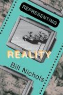Bill Nichols - Representing Reality: Issues and Concepts in Documentary - 9780253206817 - V9780253206817