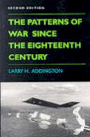 Larry H. Addington - The Patterns of War Since the Eighteenth Century, Second Edition - 9780253208606 - V9780253208606