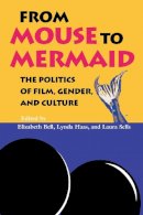 Bell - From Mouse to Mermaid: The Politics of Film, Gender, and Culture - 9780253209788 - V9780253209788