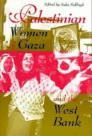 Suha . Ed(S): Sabbagh - Palestinian Women of Gaza and the West Bank - 9780253211743 - V9780253211743
