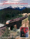 Rudolph Daniels - Trains across the Continent, Second Edition: North American Railroad History - 9780253214119 - V9780253214119