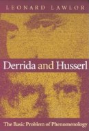 Leonard Lawlor - Derrida and Husserl: The Basic Problem of Phenomenology - 9780253215086 - V9780253215086