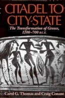 Carol G. Thomas - Citadel to City-State: The Transformation of Greece, 1200-700 B.C.E. - 9780253216021 - V9780253216021
