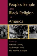 Moore - Peoples Temple and Black Religion in America - 9780253216557 - V9780253216557