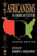 Holloway - Africanisms in American Culture, Second Edition - 9780253217493 - V9780253217493