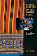 Jane E. Goodman - Berber Culture on the World Stage: From Village to Video - 9780253217844 - V9780253217844