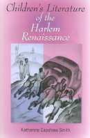 Katharine Capshaw Smith - Children's Literature of the Harlem Renaissance - 9780253218889 - V9780253218889