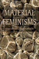 Stacy Alaimo - Material Feminisms - 9780253219466 - V9780253219466