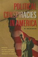 Donald T. Critchlow (Ed.) - Political Conspiracies in America: A Reader - 9780253219640 - V9780253219640