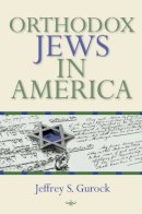 Jeffrey S. Gurock - Orthodox Jews in America - 9780253220608 - V9780253220608