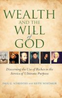 Schervish, Paul G.; Whitaker, Albert Keith - Wealth and the Will of God: Discerning the Use of Riches in the Service of Ultimate Purpose (Philanthropic and Nonprofit Studies) - 9780253221483 - V9780253221483