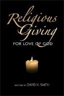 David H. Smith - Religious Giving: For Love of God (Philanthropic and Nonprofit Studies) - 9780253221889 - V9780253221889