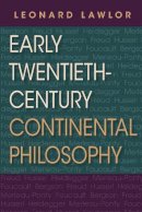 Leonard Lawlor - Early Twentieth-Century Continental Philosophy - 9780253223722 - V9780253223722